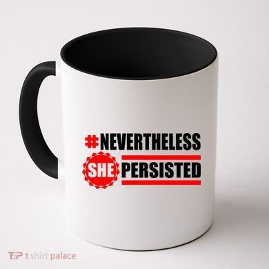 Nevertheless She Persisted NEVERTHELESS Resist Coffee Mug