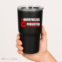 Nevertheless She Persisted NEVERTHELESS Resist Tumbler thumb 2