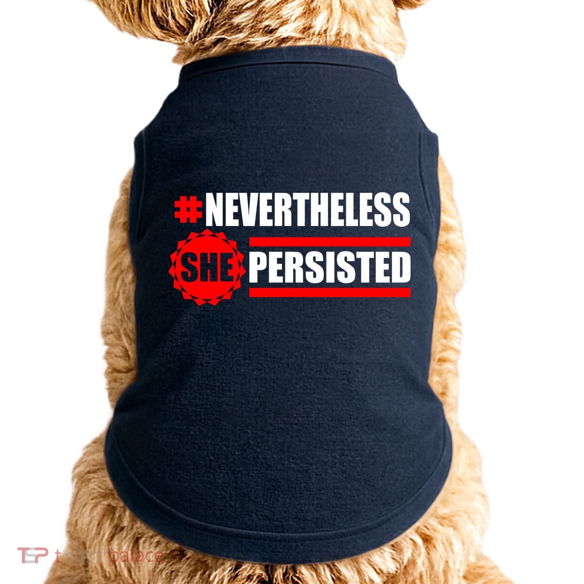 Nevertheless She Persisted NEVERTHELESS Resist Doggie Tank