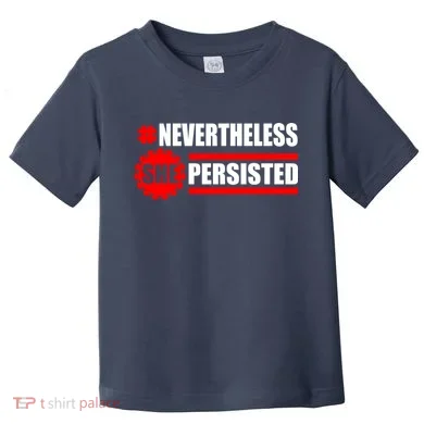 Nevertheless She Persisted NEVERTHELESS Resist Toddler T-Shirt