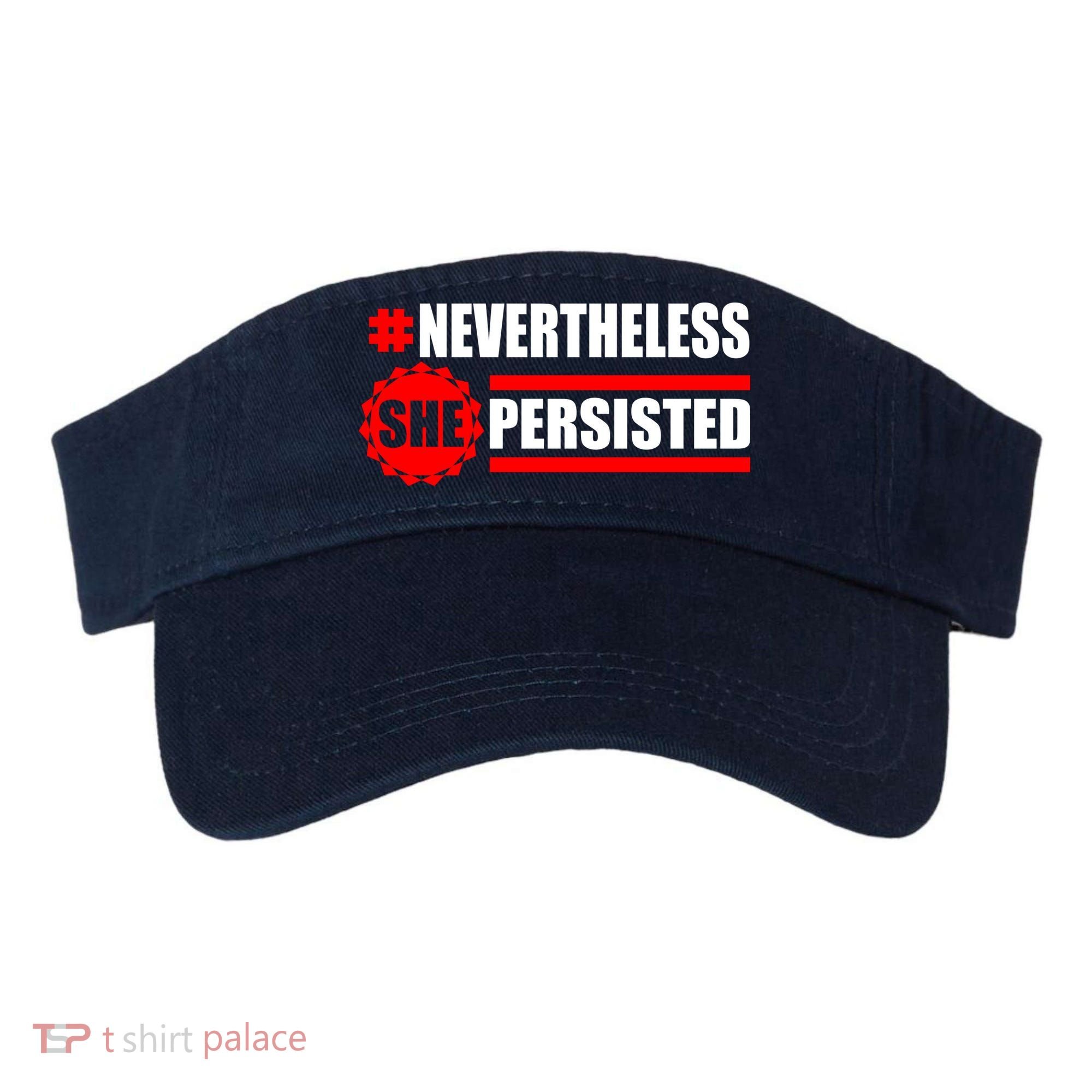Nevertheless She Persisted NEVERTHELESS Resist Visor