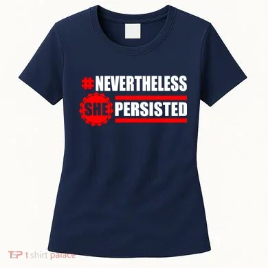 Nevertheless She Persisted NEVERTHELESS Resist Women's T-Shirt