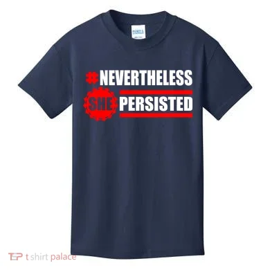 Nevertheless She Persisted NEVERTHELESS Resist Kids T-Shirt