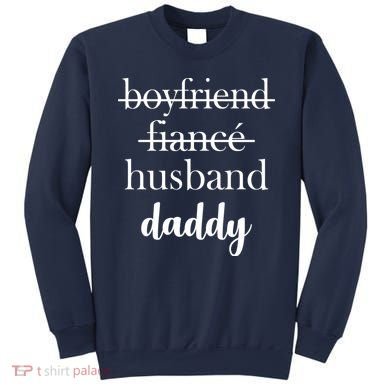 New Dad Boyfriend, Husband Fiance Sweatshirt