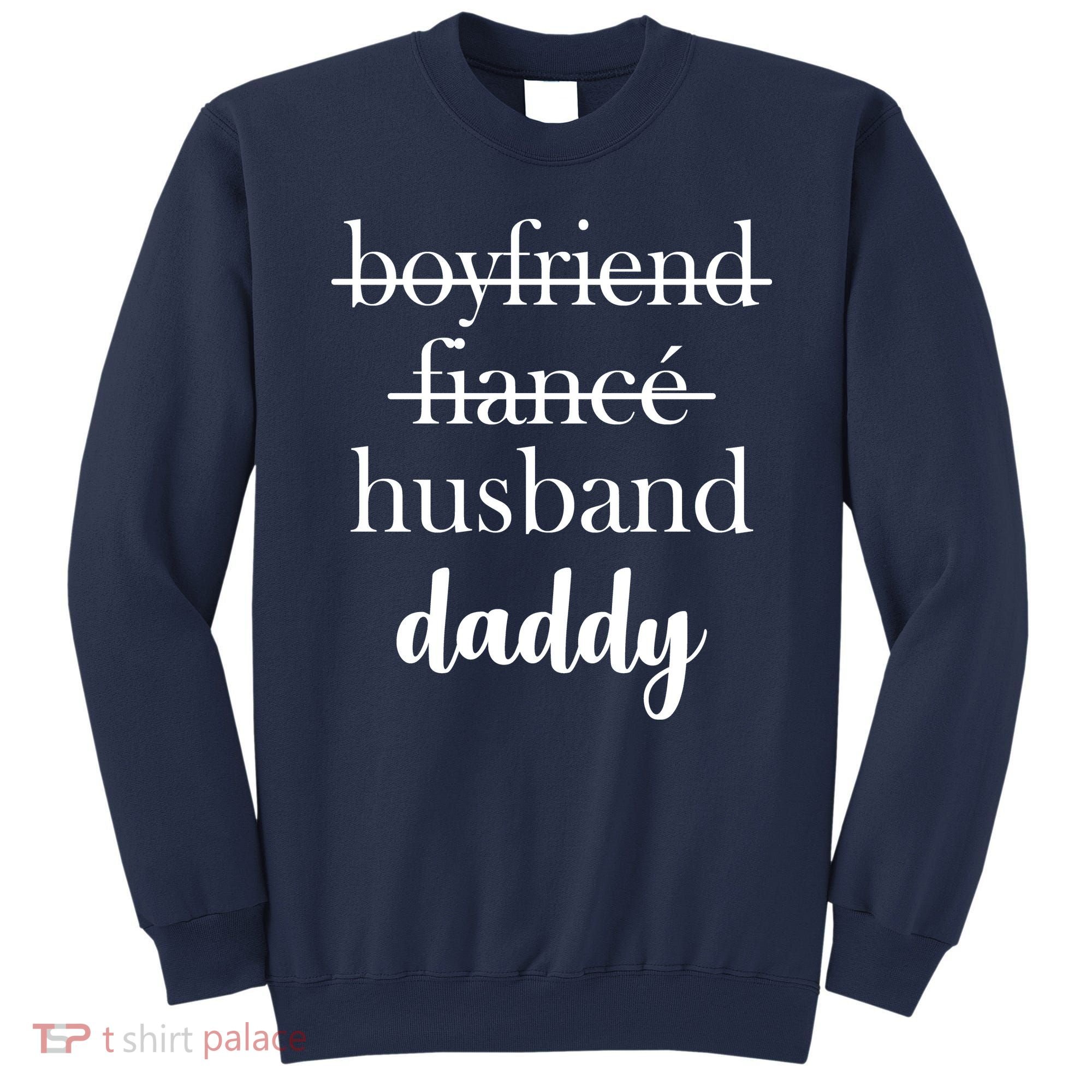 New Dad Boyfriend, Husband Fiance Sweatshirt