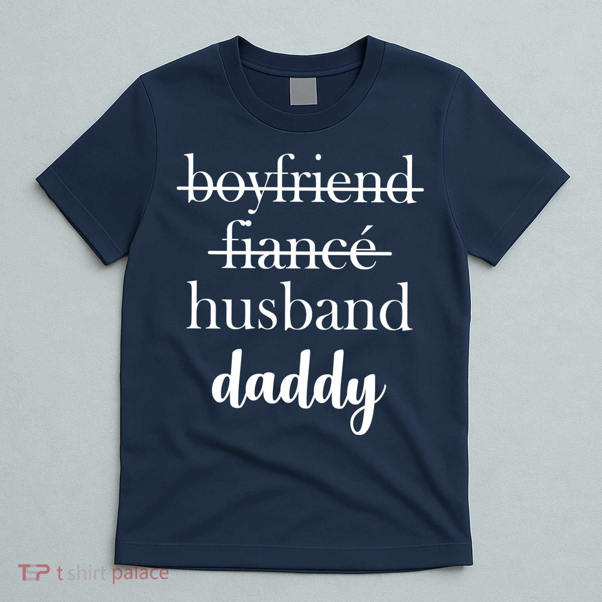 New Dad Boyfriend, Husband Fiance T-Shirt