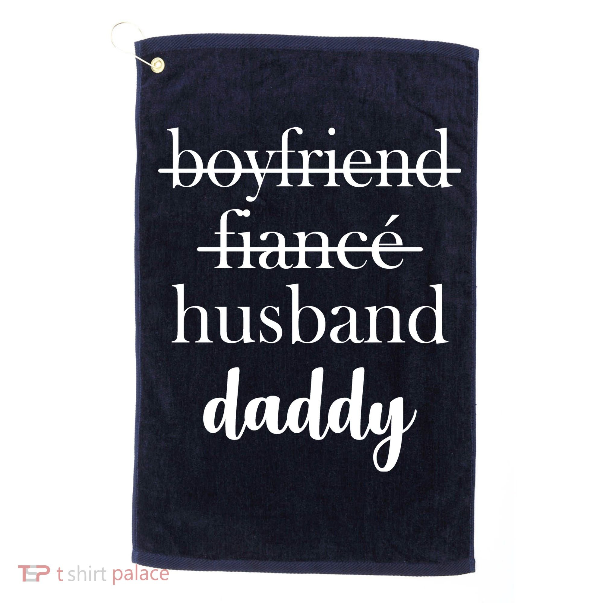 New Dad Boyfriend, Husband Fiance Golf Towel