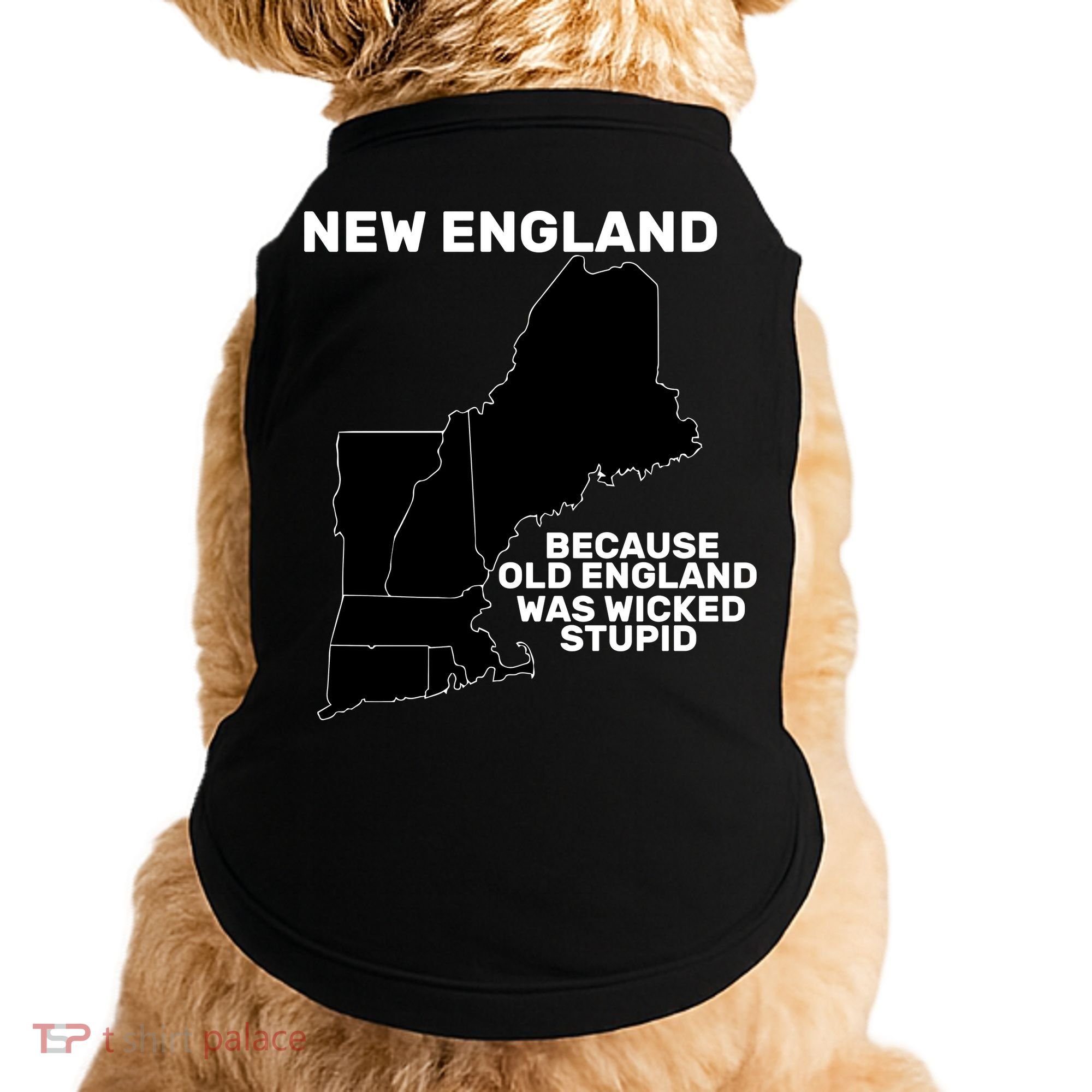 New England Because Old England Was Wicked Stupid Doggie Tank
