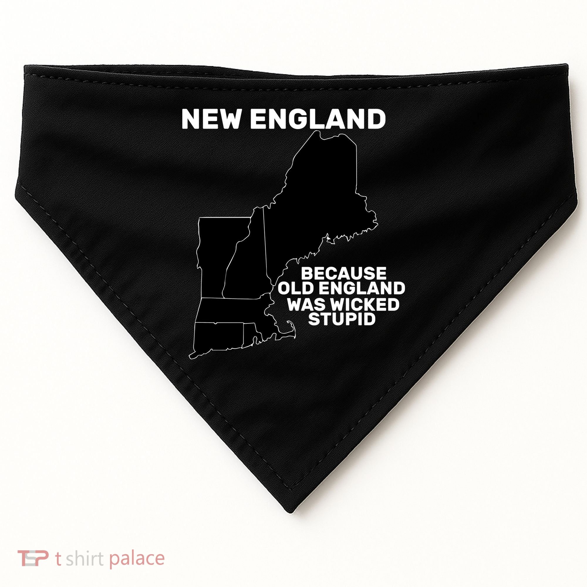 New England Because Old England Was Wicked Stupid USA-Made Doggie Bandana