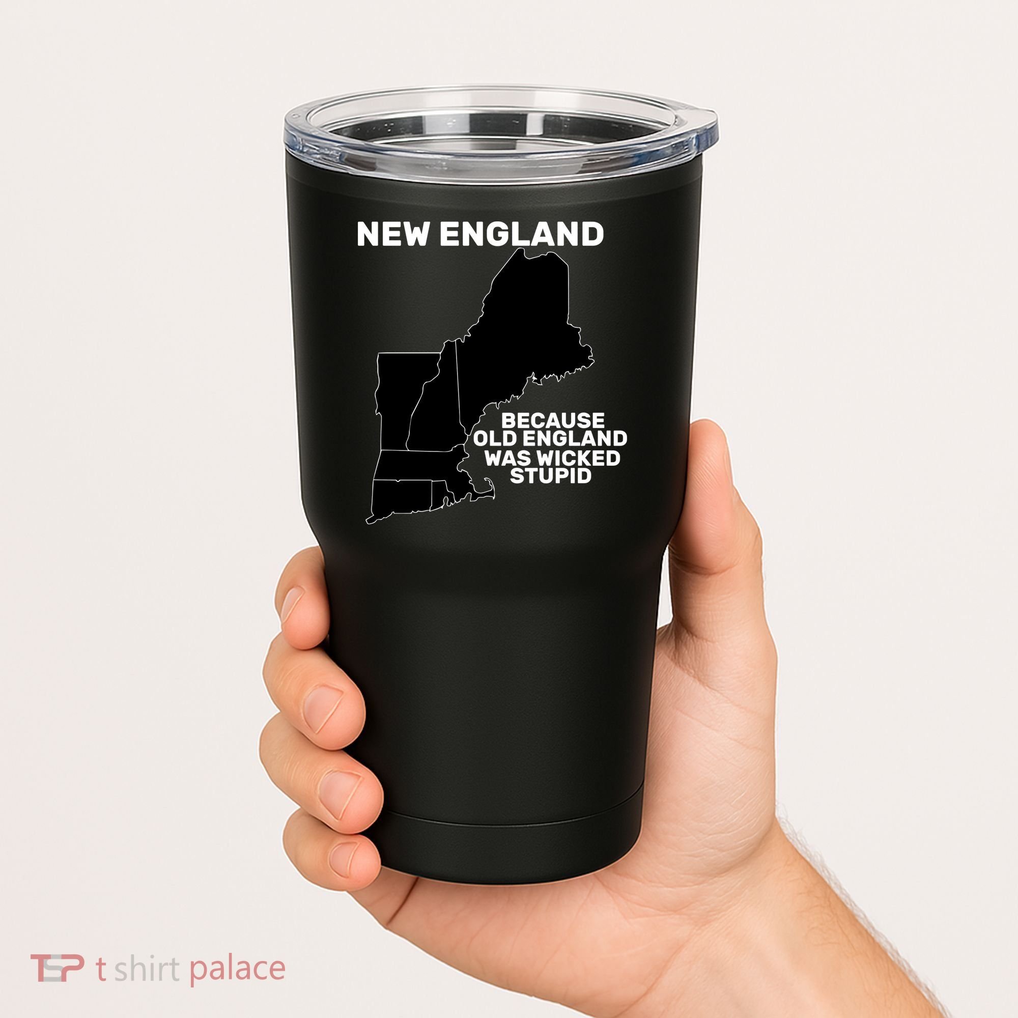 New England Because Old England Was Wicked Stupid Tumbler