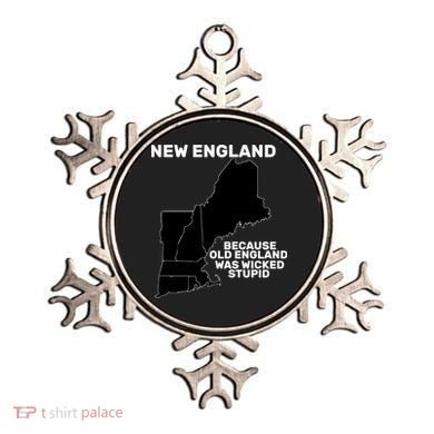 New England Because Old England Was Wicked Stupid Ornament