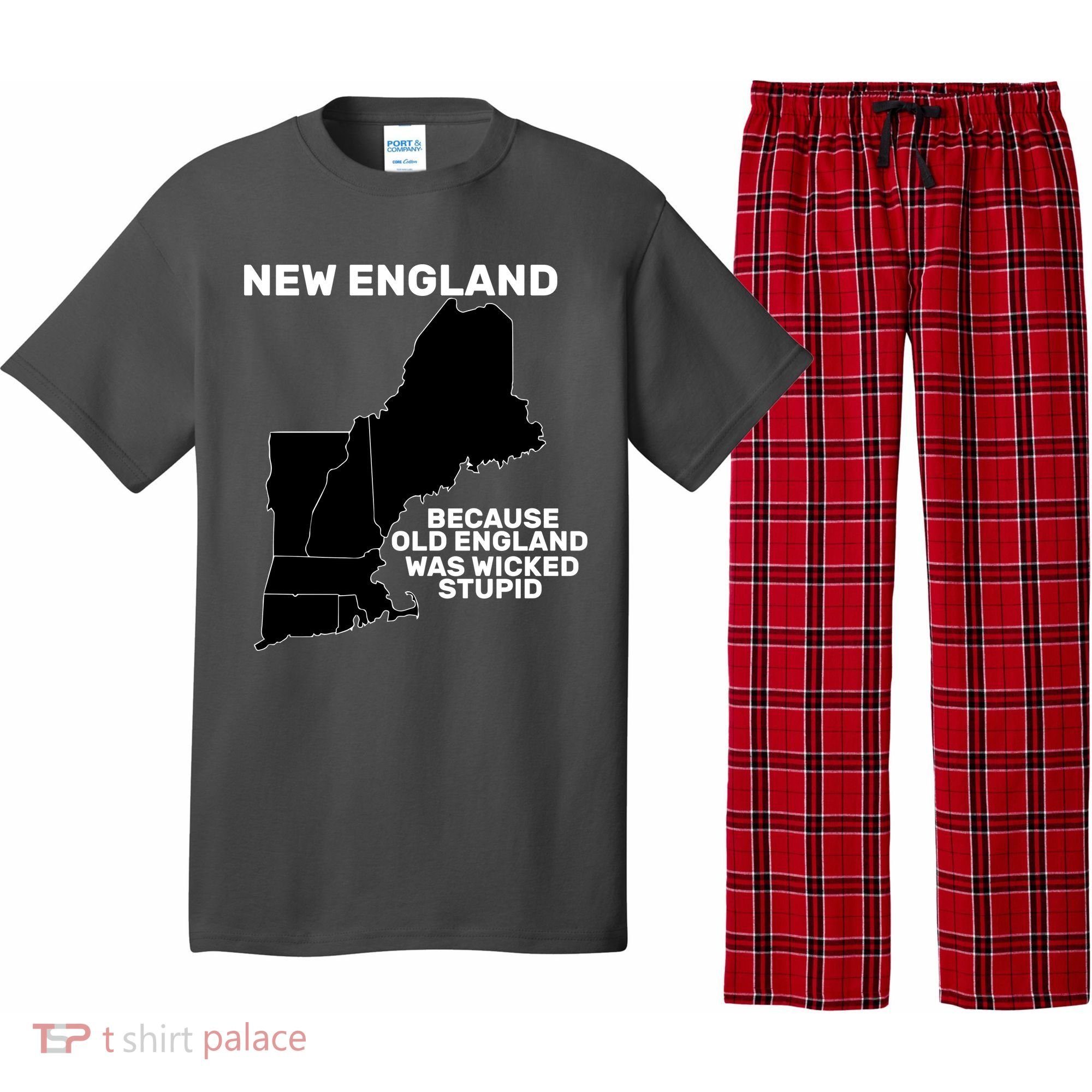 New England Because Old England Was Wicked Stupid Pajama Set