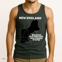 New England Because Old England Was Wicked Stupid Tank Top thumb 3