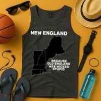 New England Because Old England Was Wicked Stupid Tank Top thumb 4