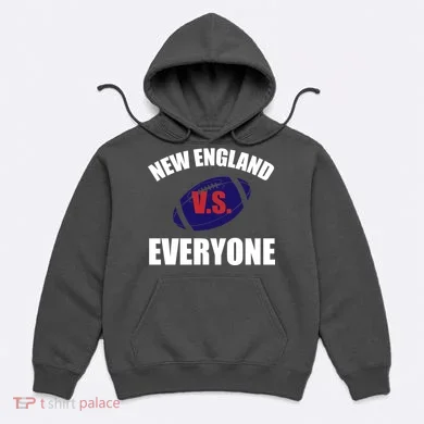 New England Vs Everyone Hoodie