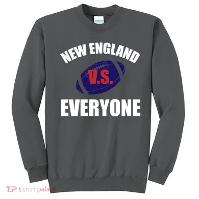 New England Vs Everyone Sweatshirt