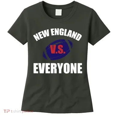 New England Vs Everyone Women's T-Shirt