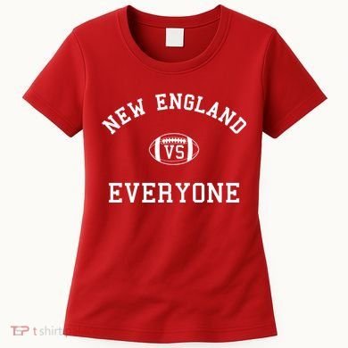 New England Vs Everyone Football Fan Women's T-Shirt