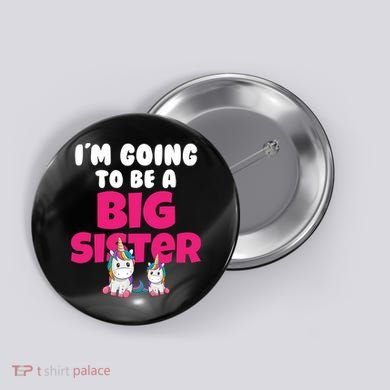 New I'm Going To Be A Big Sister Cute Unicorn Button