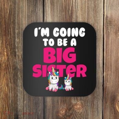 New I'm Going To Be A Big Sister Cute Unicorn Coaster