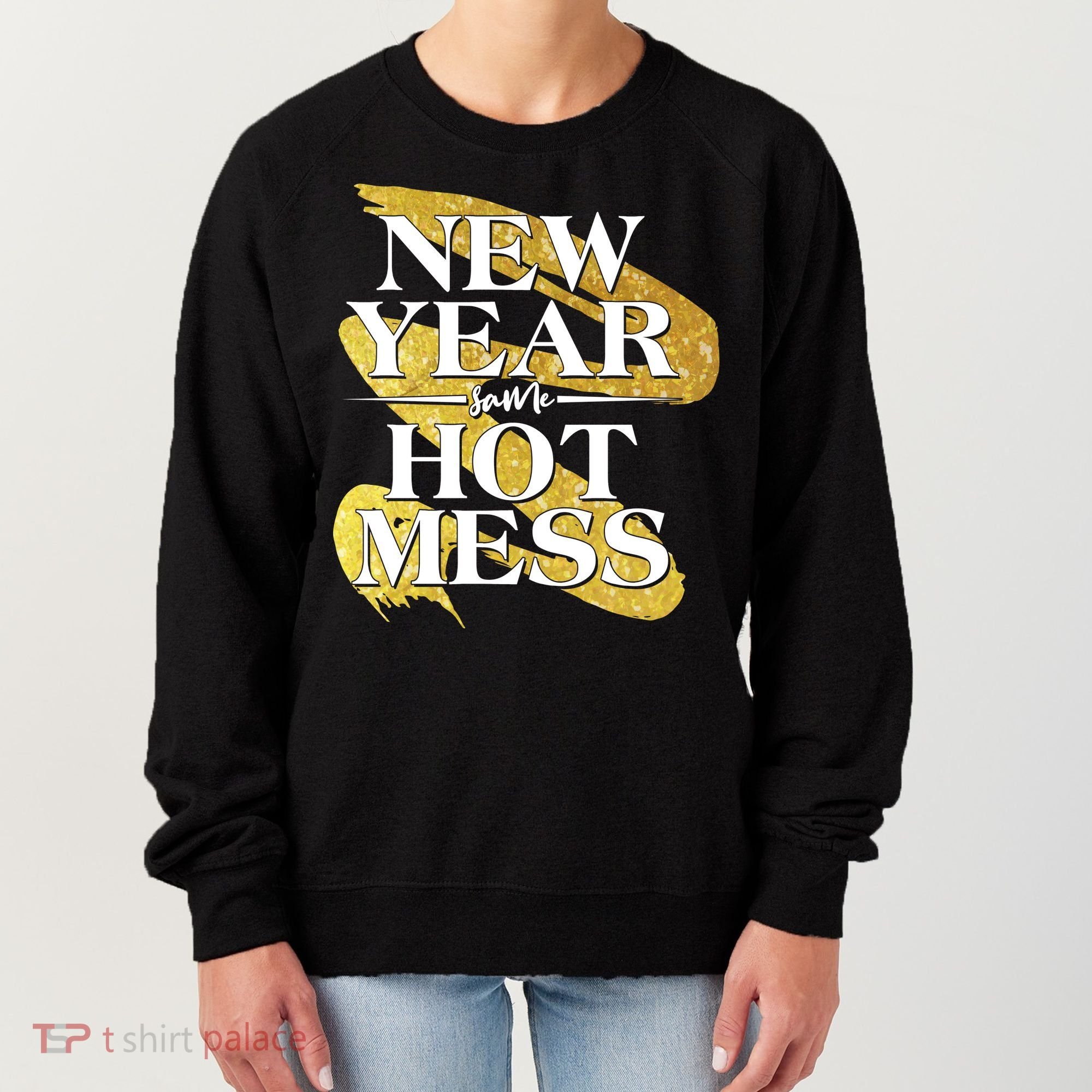 New Year Same Hot Mess Women's Sweatshirt