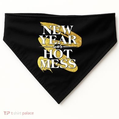 New Year Same Hot Mess USA-Made Doggie Bandana