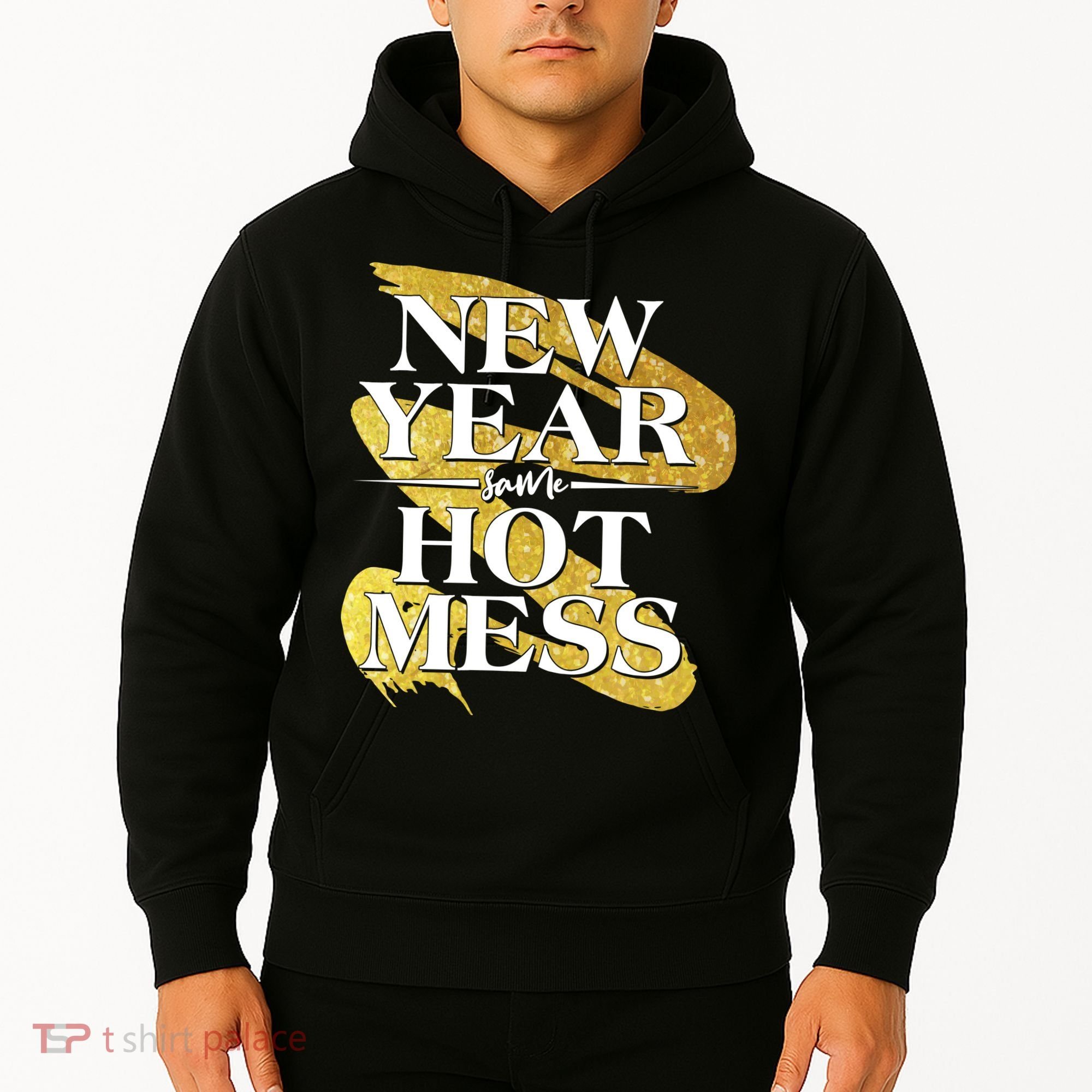 New Year Same Hot Mess Hoodie