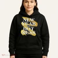 New Year Same Hot Mess Hoodie thumb 5