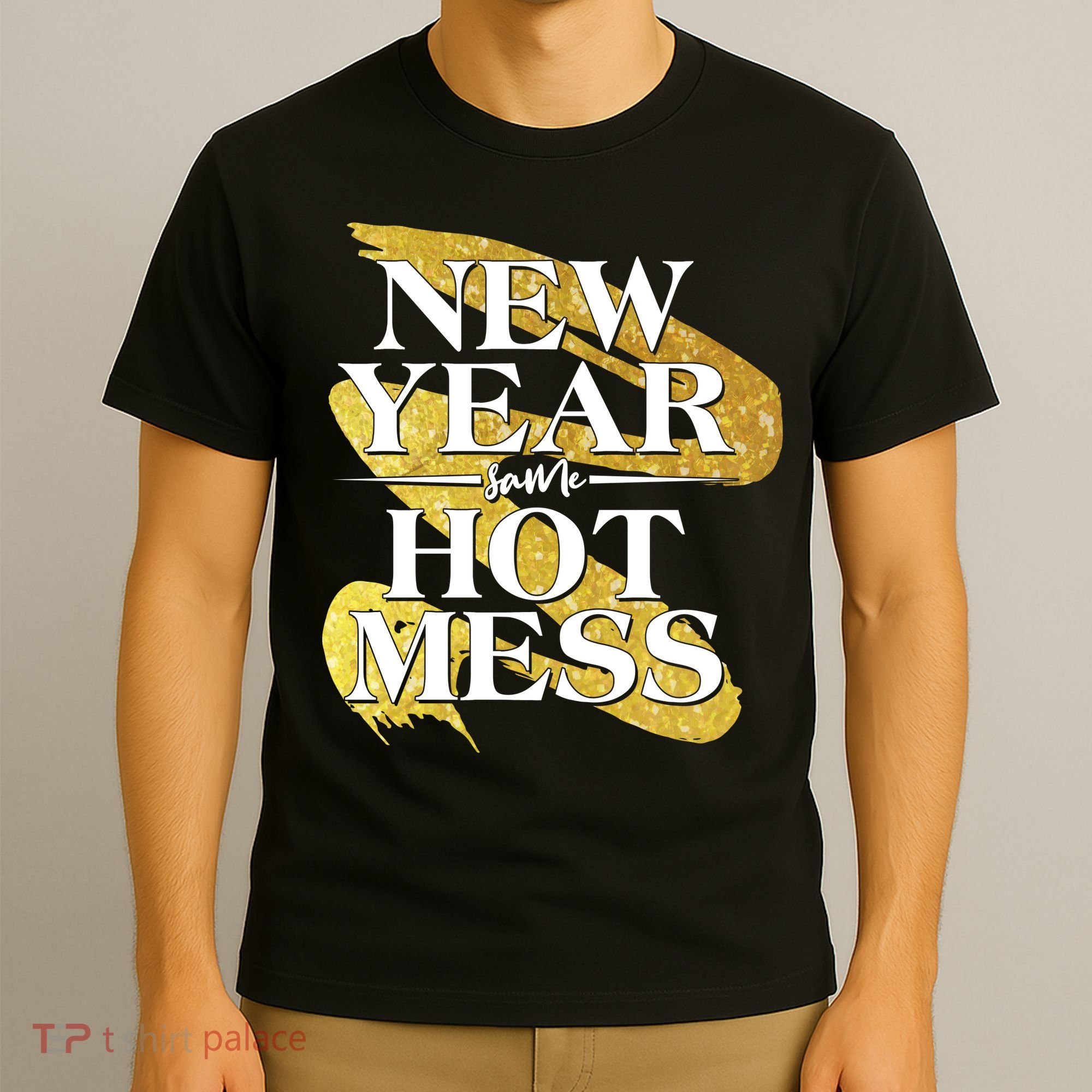 New Year Same Hot Mess T-Shirt