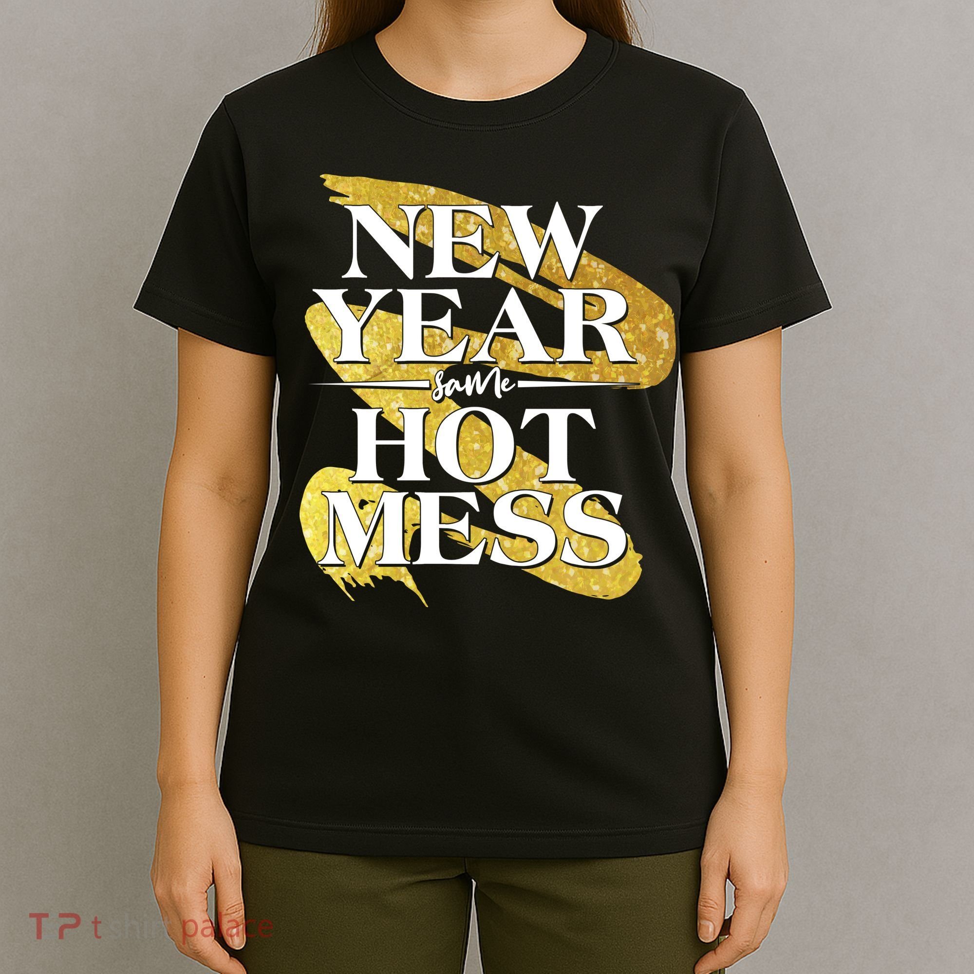 New Year Same Hot Mess T-Shirt