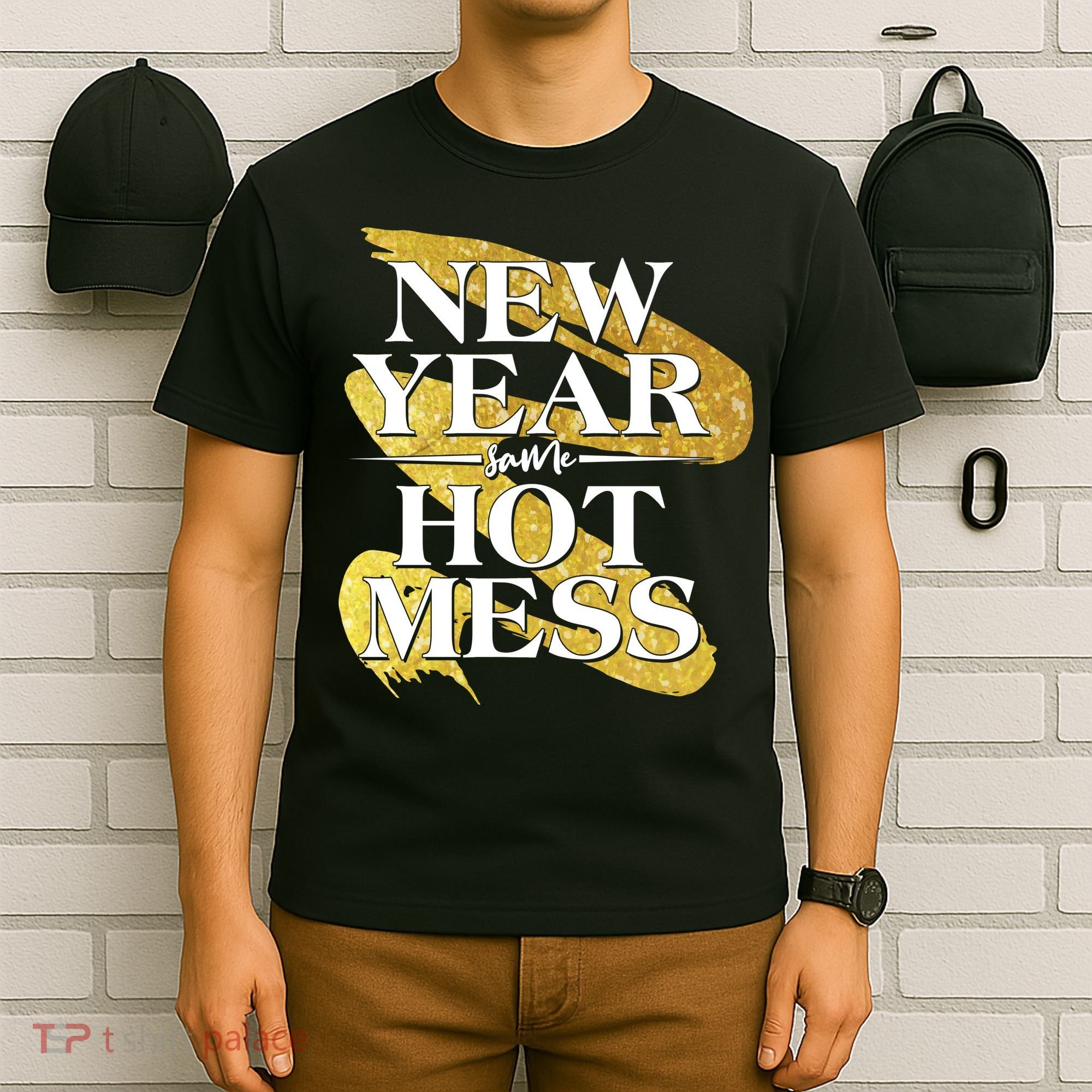 New Year Same Hot Mess T-Shirt