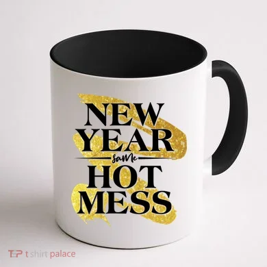 New Year Same Hot Mess Coffee Mug back