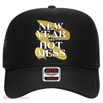 New Year Same Hot Mess Hat