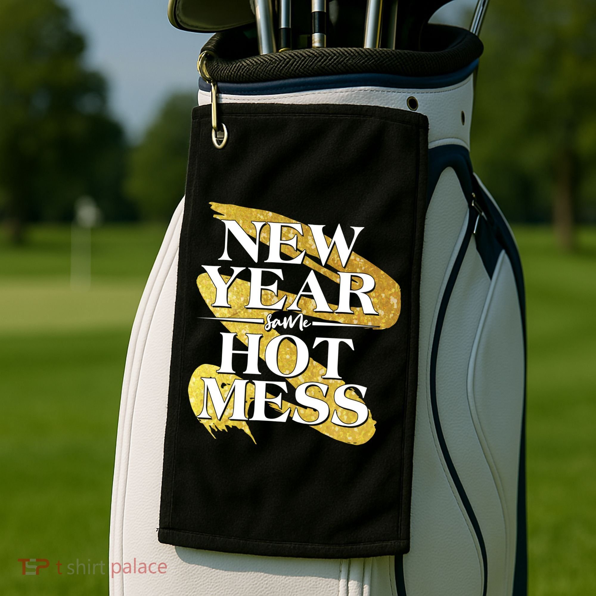 New Year Same Hot Mess Golf Towel