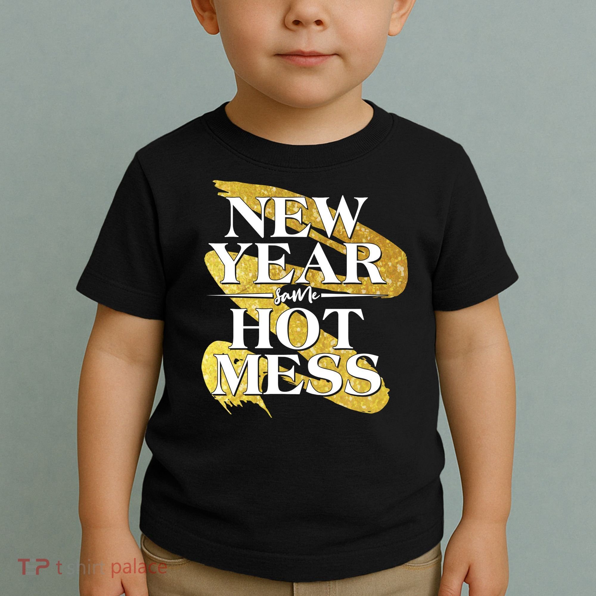 New Year Same Hot Mess Toddler T-Shirt