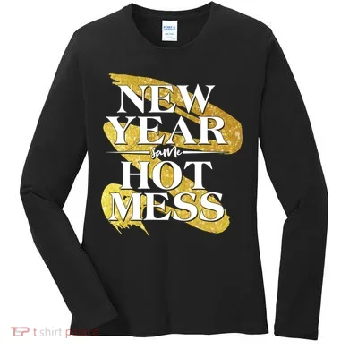 New Year Same Hot Mess Women's Long Sleeve Shirt