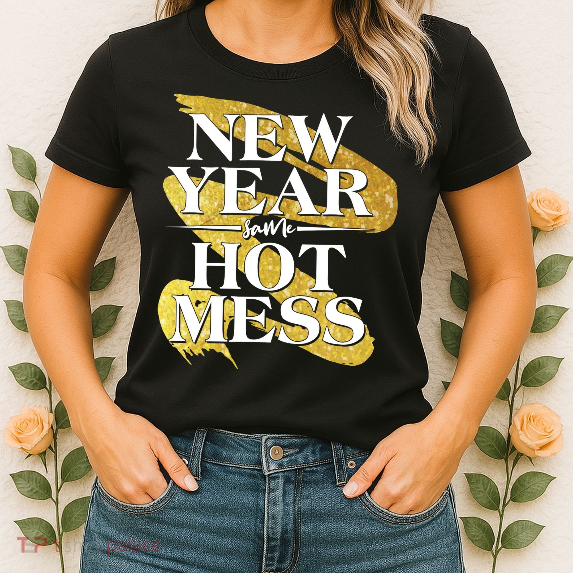 New Year Same Hot Mess Women's T-Shirt