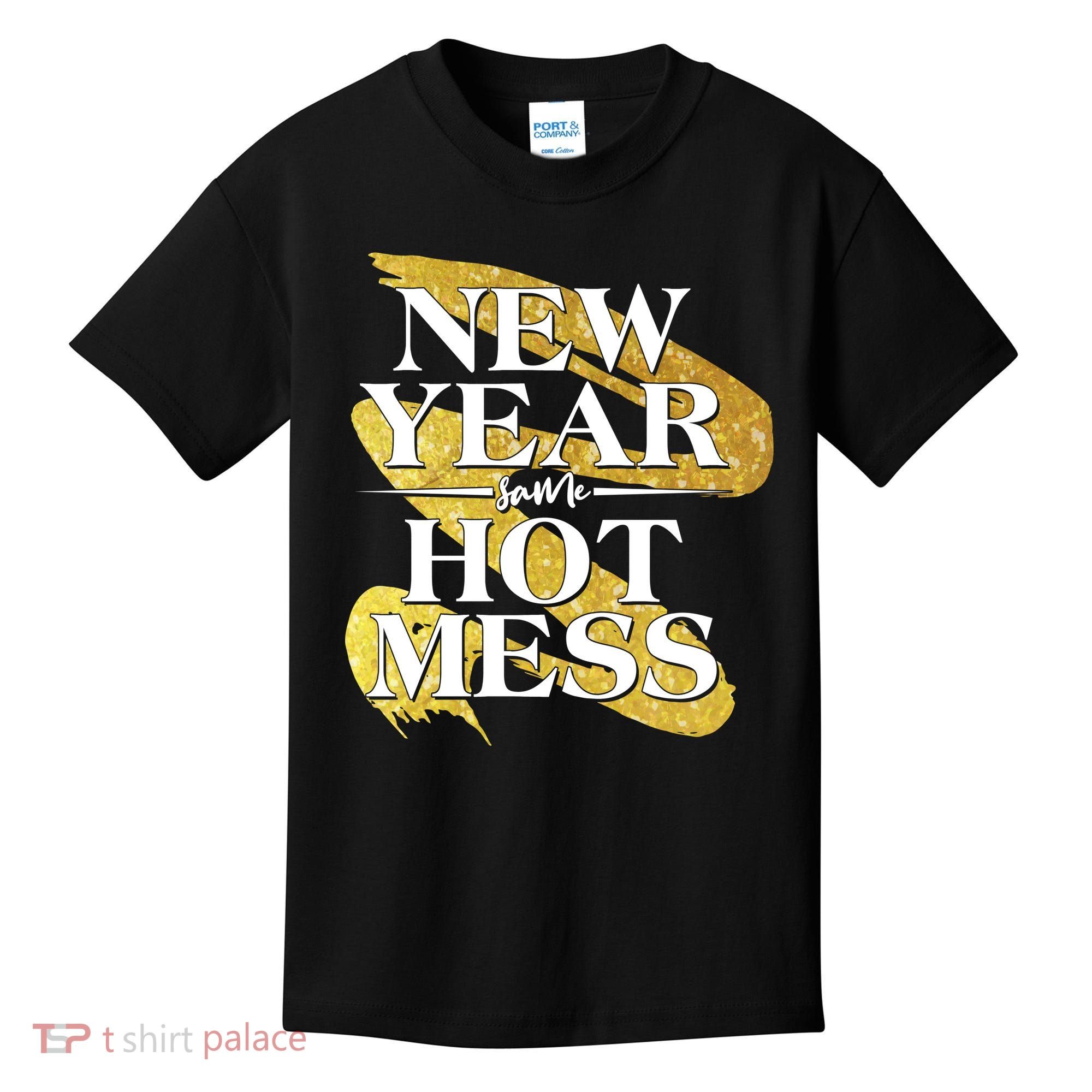 New Year Same Hot Mess Kids T-Shirt