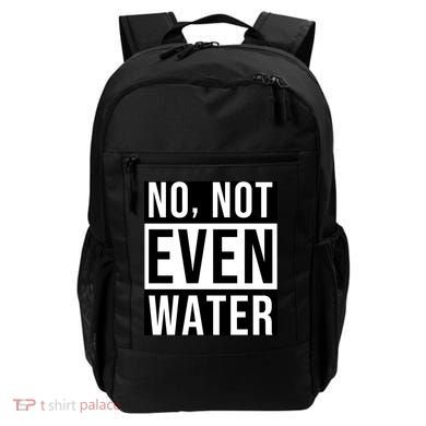Not Even Water Ramadan Dawah Backpack