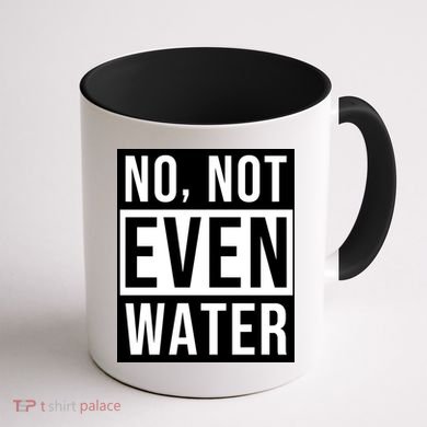 Not Even Water Ramadan Dawah Coffee Mug back