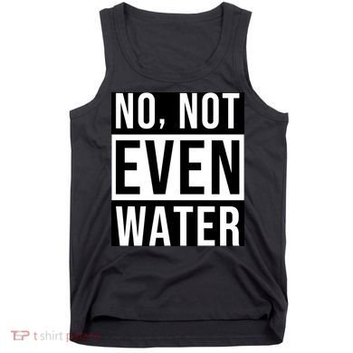 Not Even Water Ramadan Dawah Tank Top