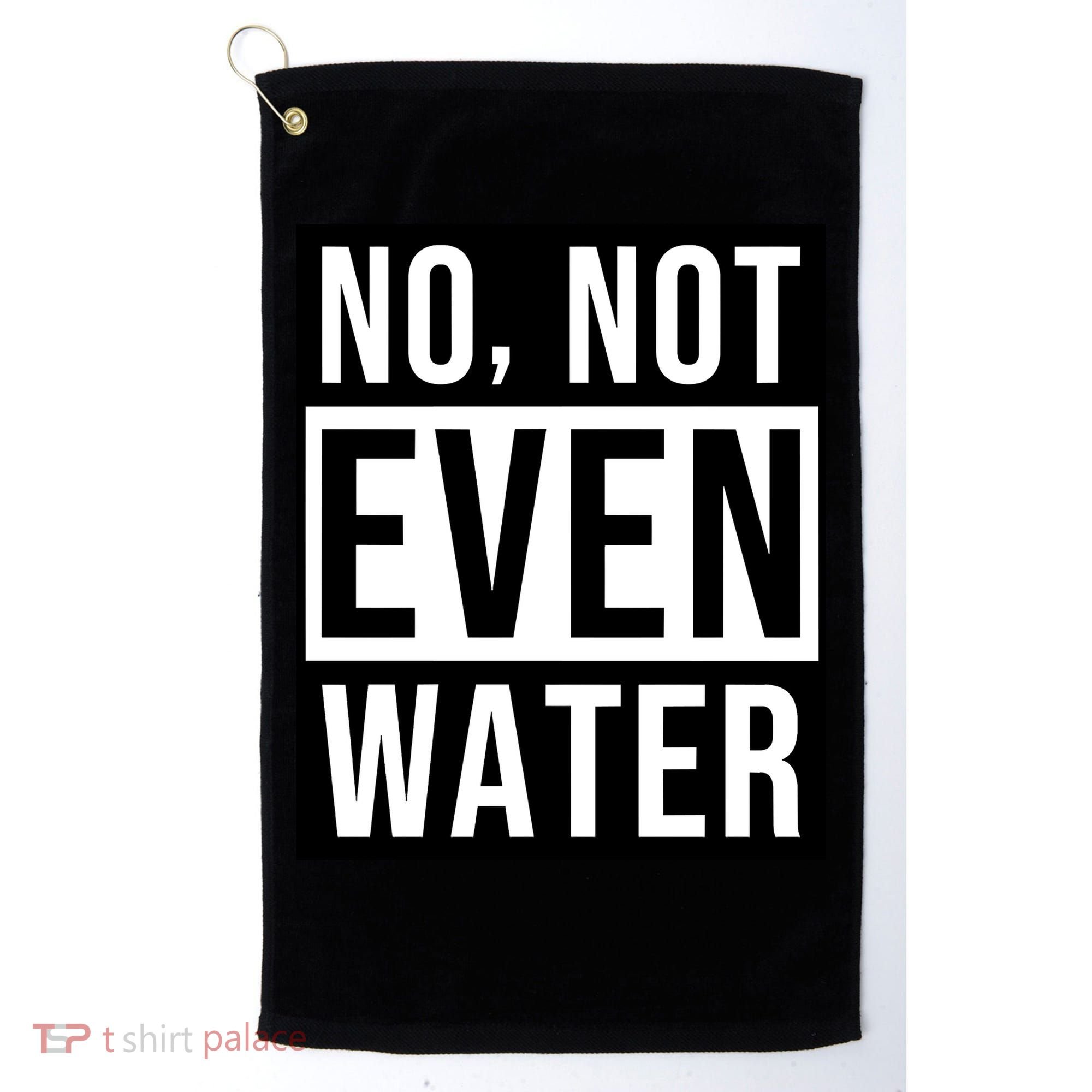 Not Even Water Ramadan Dawah Golf Towel