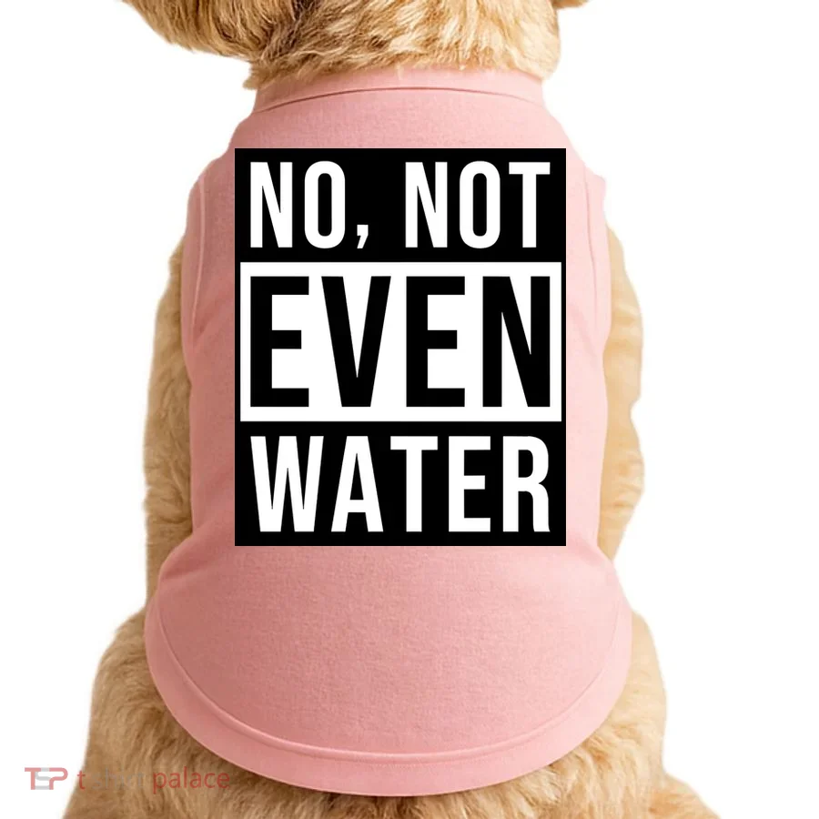 Not Even Water Ramadan Dawah Doggie Tank