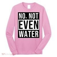Not Even Water Ramadan Dawah Long Sleeve Shirt thumb 0