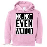 Not Even Water Ramadan Dawah Toddler Hoodie thumb 0