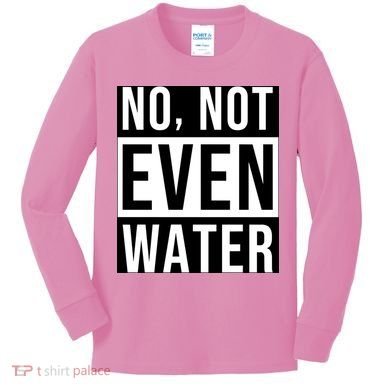 Not Even Water Ramadan Dawah Kids Long Sleeve Shirt
