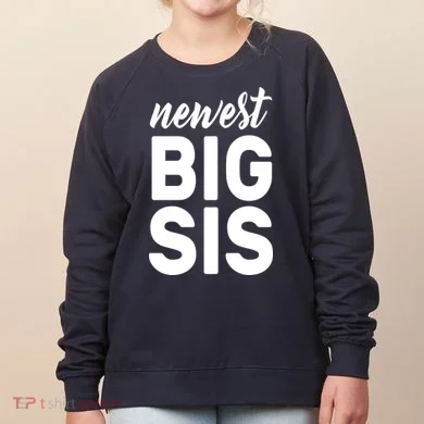 Newest Big Sis Women's Sweatshirt