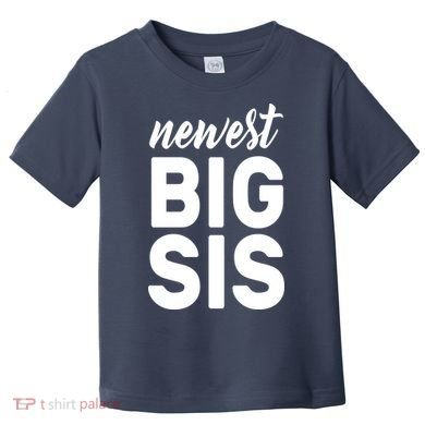 Newest Big Sis Toddler T-Shirt