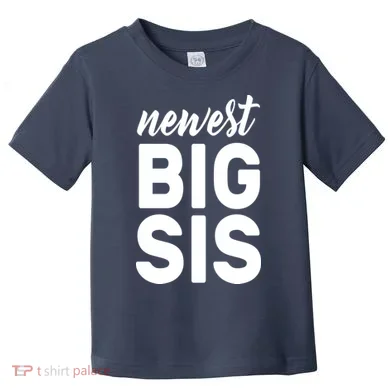 Newest Big Sis Toddler T-Shirt