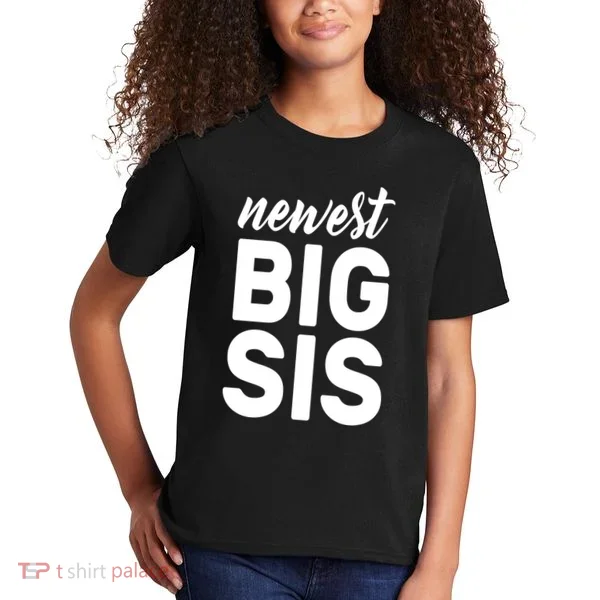 Newest Big Sis Kids T-Shirt